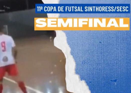 11° Copa de Futsal SINTHORESS/SESC – Edição 2023 – SEMIFINAL